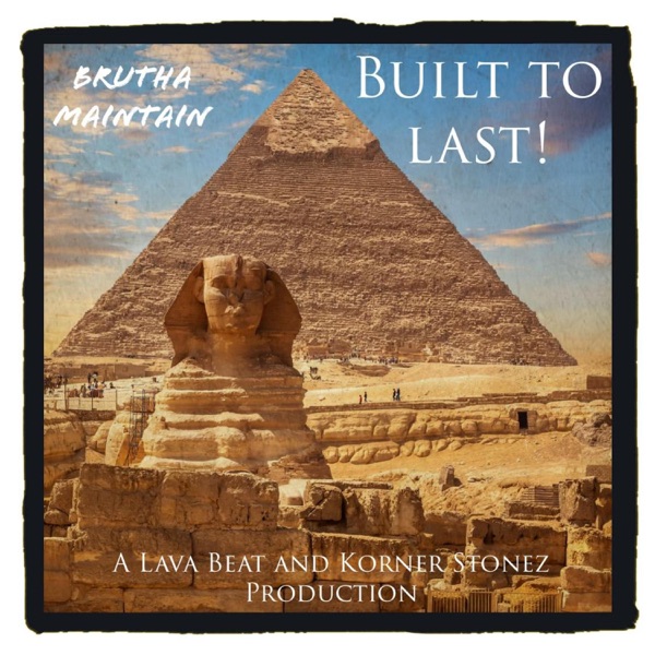 Built To Last! (feat. Justin JPaul Miller, Brutha Maintain, DJ BeatsMe & Ice Cube) - Single album cover