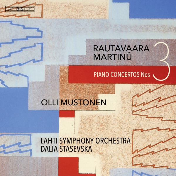 Rautavaara & Martinů: Piano Concertos No. 3 album cover