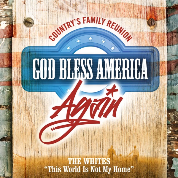 This World Is Not My Home (God Bless America Again) - Single album cover