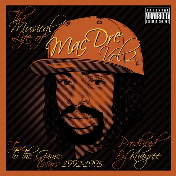 The Musical Life of Mac Dre Vol 2 - True to the Game Years: 1992-1995 album cover