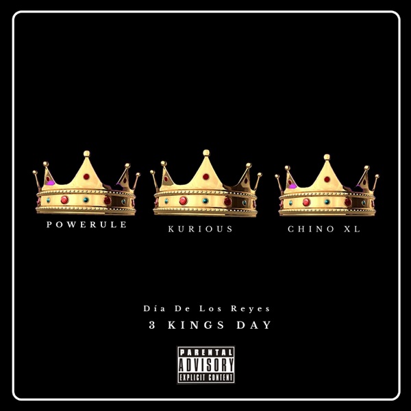 Día De Los Reyes 3 Kings (feat. Powerule, Kurious & Chino XL) - Single album cover