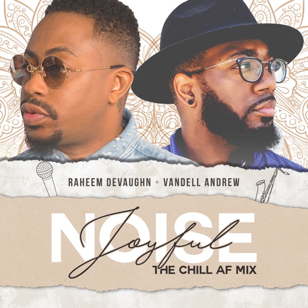 Joyful Noise - The Chill Af Mix (feat. Vandell Andrew) - Single album cover