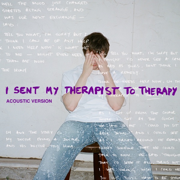 I Sent My Therapist To Therapy (Acoustic) - Single album cover