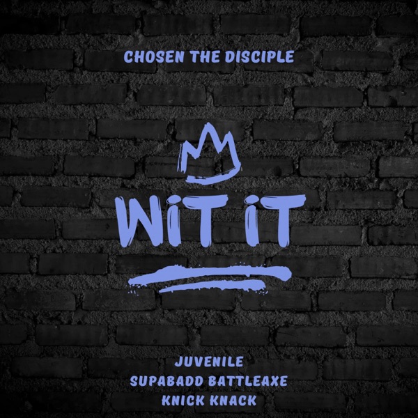 Wit It (feat. Juvenile, SupaBadd BattleAxe & Knick Knack) - Single album cover