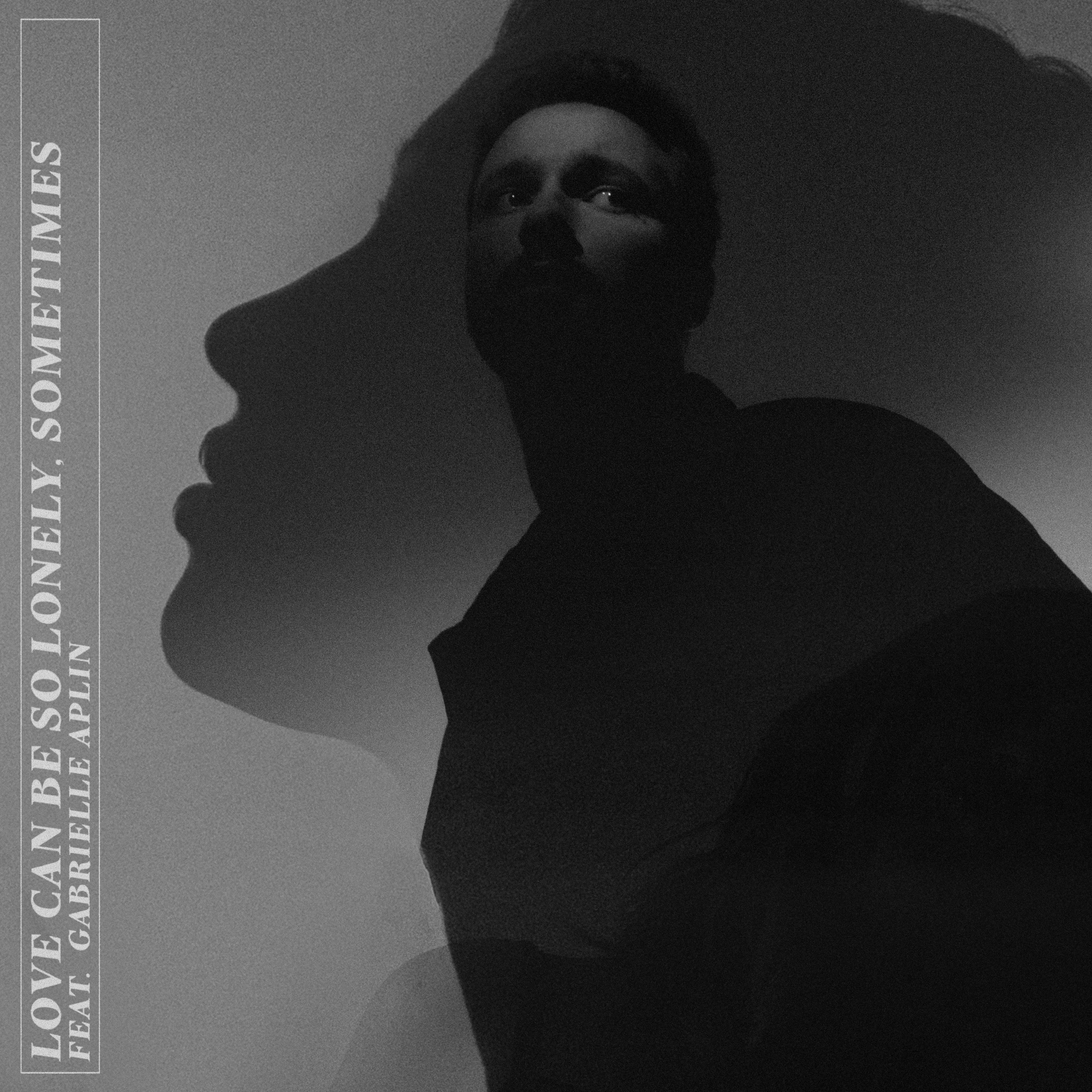 Love Can Be So Lonely, Sometimes (feat. Gabrielle Aplin) - Single album cover