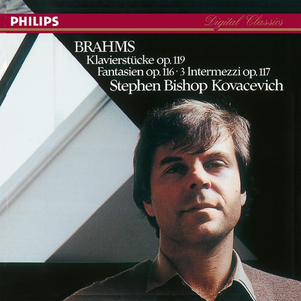 Brahms: Klavierstücke, Op. 119; Fantasien, Op. 116; 3 Intermezzi, Op. 117 album cover