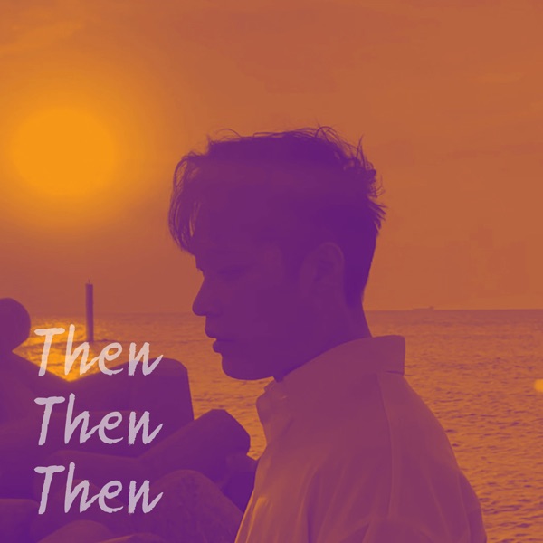 Then Then Then (feat. Mateo) - Single album cover