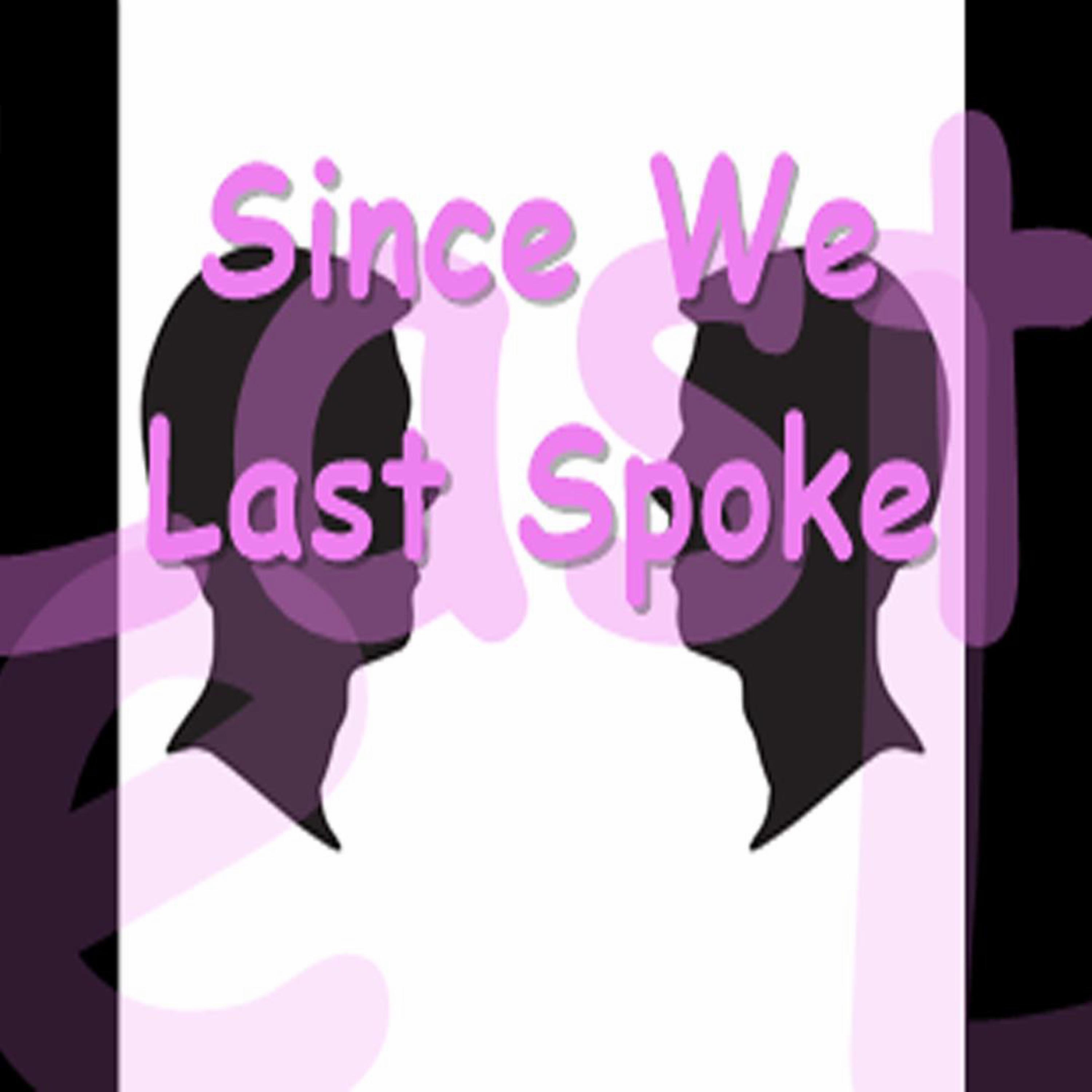Since We Last Spoke (feat. Joeyy, Tek Lintowe & b3njamintaylor) - Single album cover