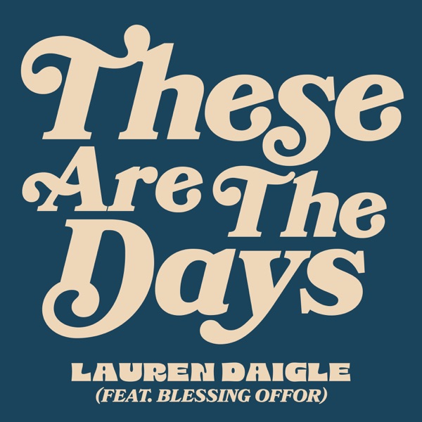 These Are The Days (feat. Blessing Offor) - Single album cover