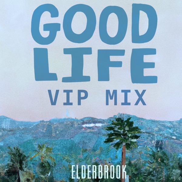 Good Life (VIP Mix) - Single album cover