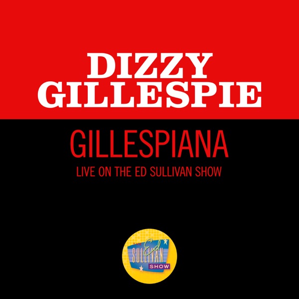 Gillespiana (Live On The Ed Sullivan Show, April 30, 1961) - Single album cover