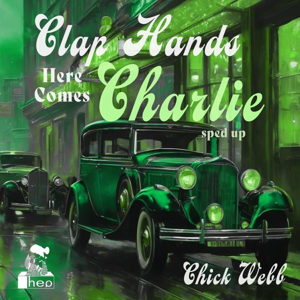 Clap Hands Here Comes Charlie (Sped Up) - Single album cover