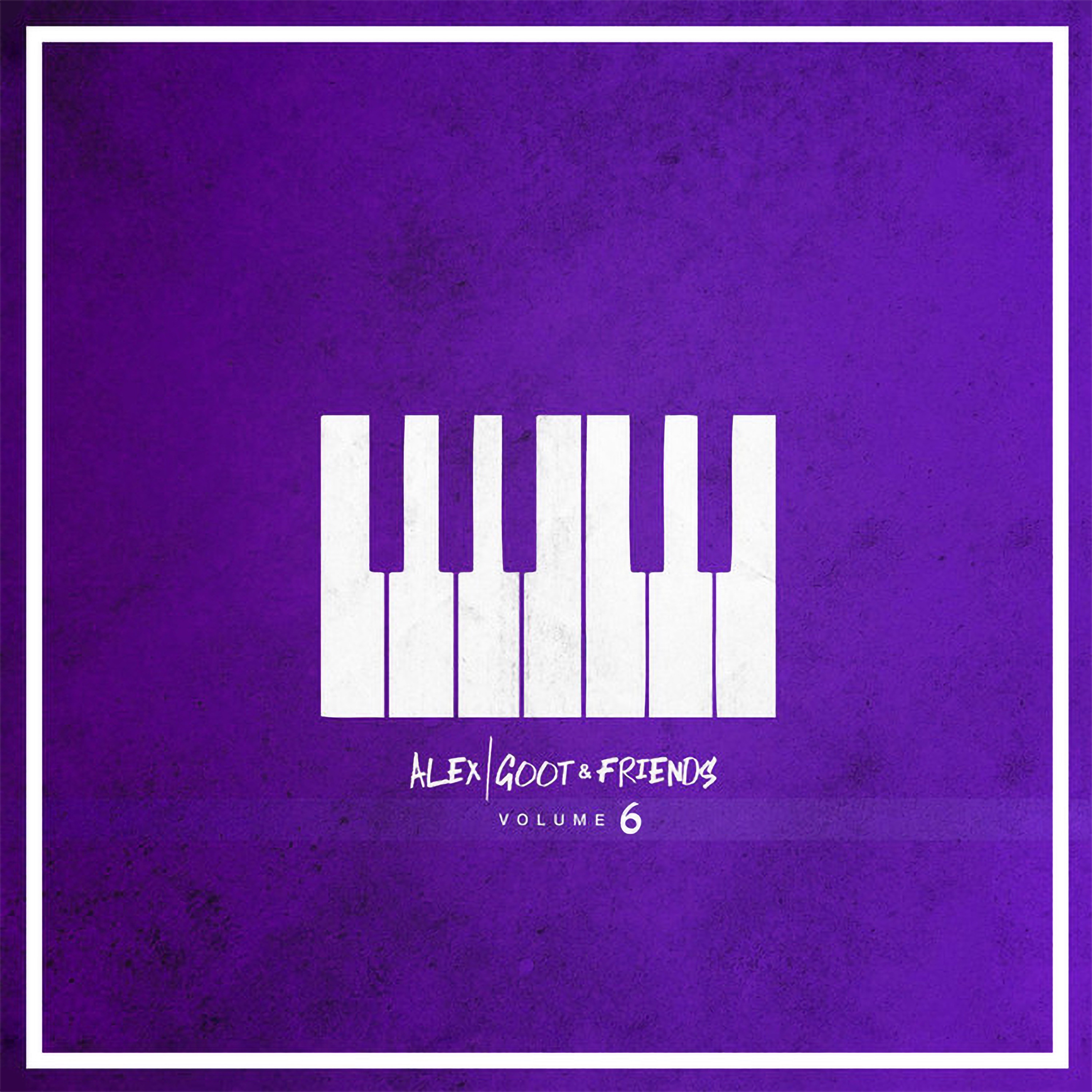 Alex Goot & Friends, Vol. 6 album cover