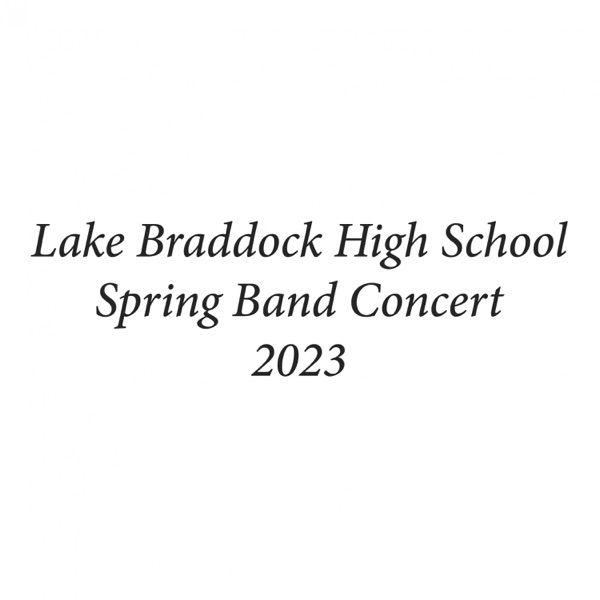Lake Braddock High School Spring Band Concert 2023 (Live) album cover