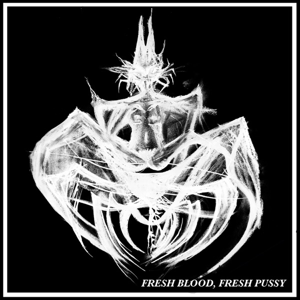 Fresh Blood, Fresh Pussy - Single album cover