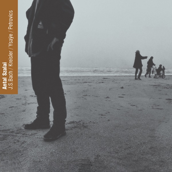 J. S. Bach / Kreisler / Ysaÿe / Petrovics album cover