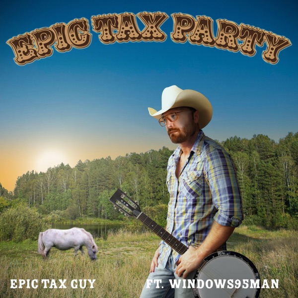 Epic Tax Party (Countryside Edition) (feat. Epic Tax Guy & Windows95Man) - Single album cover