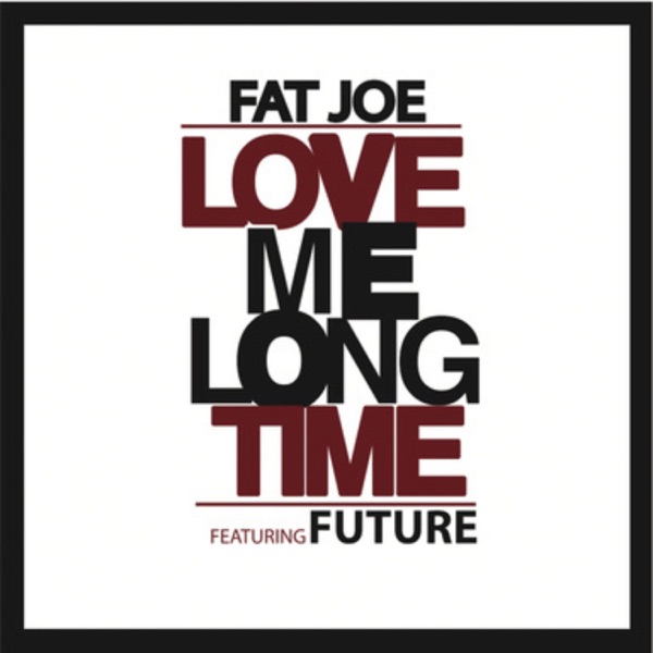 Love Me Long Time (feat. Future) - Single album cover