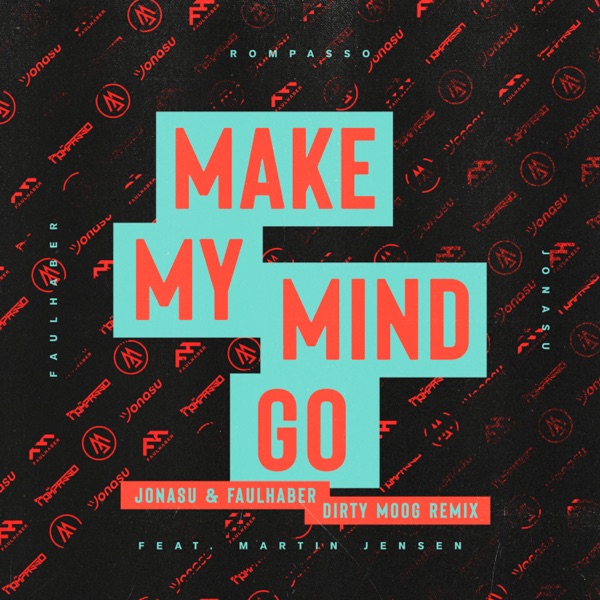 Make My Mind Go (Jonasu & FAULHABER Dirty Moog Remix) [feat. Martin Jensen] - Single album cover