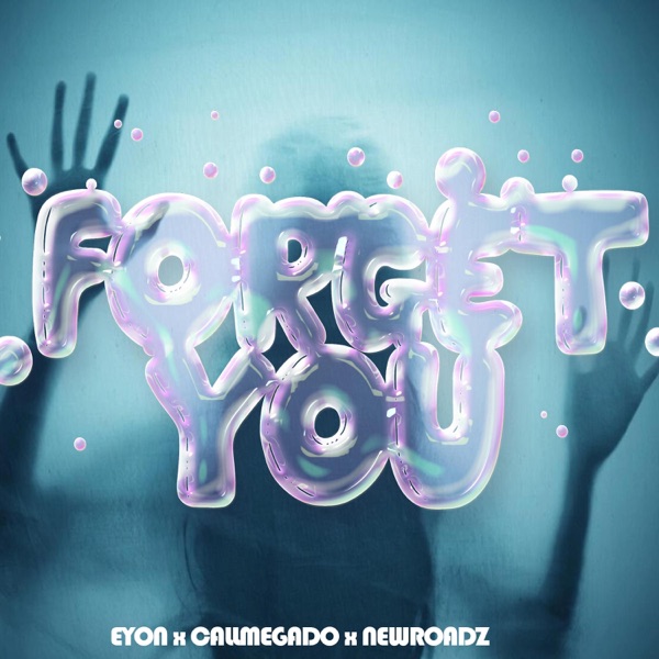 Forget You (feat. Eyon & New Roadz) - Single album cover