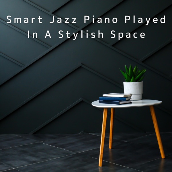 Smart Jazz Piano Played in a Stylish Space album cover