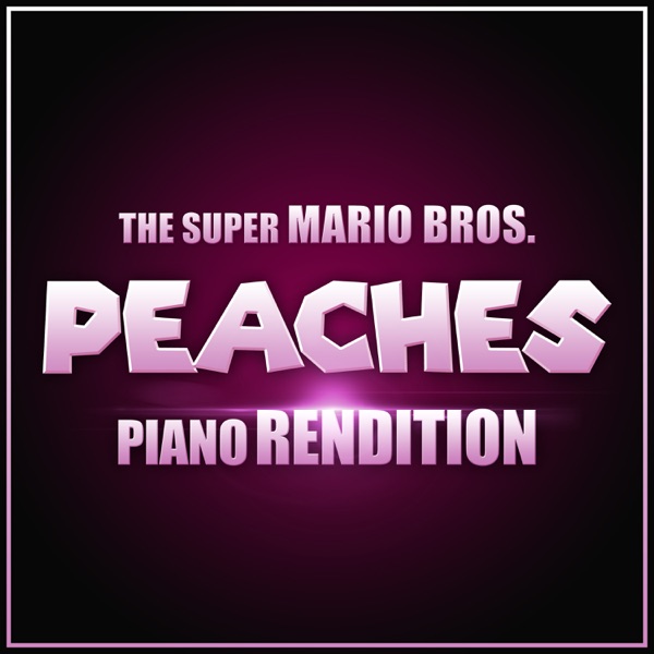The Super Mario Bros - Peaches (Instrumental Piano Rendition) - Single album cover