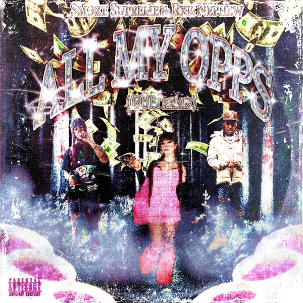 ALL MY OPPS (feat. Smoke Supreme & RXKNephew) [iRUBi ReMiX] - Single album cover