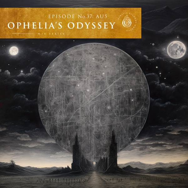 Ophelia's Odyssey, Ep. 37: Au5 (DJ Mix) album cover