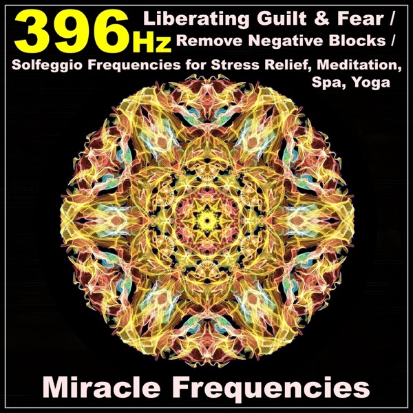 396 Hz Liberating Guilt & Fear/ Remove Negative Blocks / Solfeggio Frequencies For Stress Relief, Me album cover