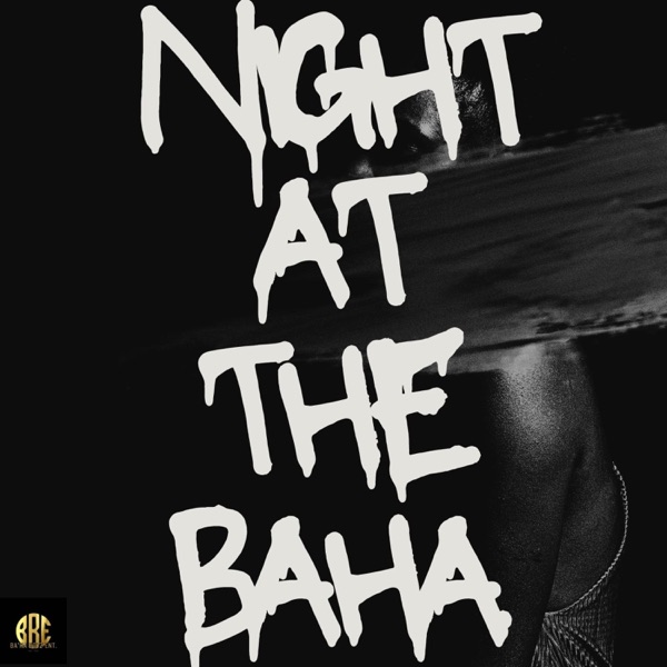 Night At the Baha (feat. Mae Grandson & Shifty) - Single album cover