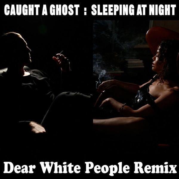 Sleeping At Night (Dear White People Remix) - Single album cover