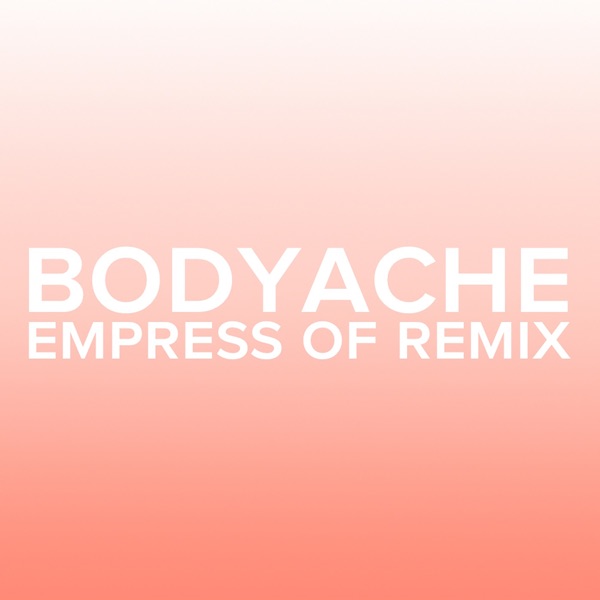 bodyache (Empress of Remix) - Single album cover