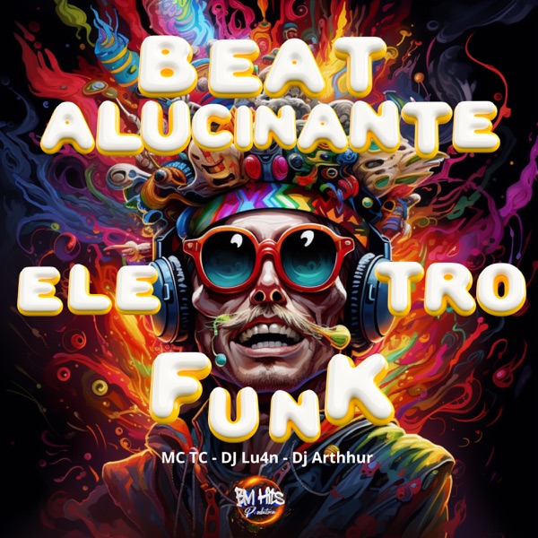 Beat Alucinante Eletro Funk (feat. BM HITS PRODUTORA & MC TH) - Single album cover