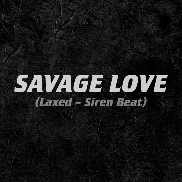 Savage Love (Laxed - Siren Beat) - Single album cover