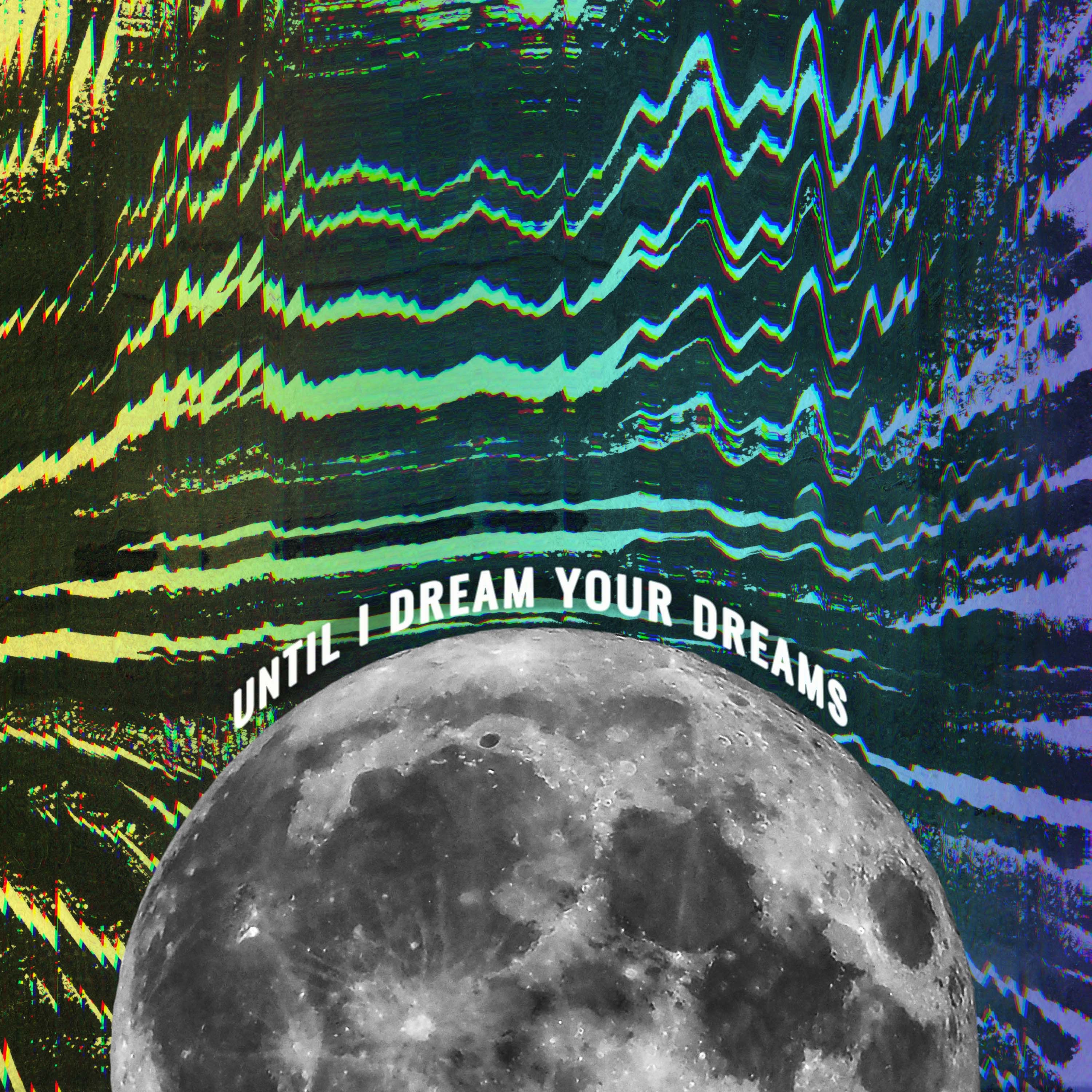 Until I Dream Your Dreams (feat. Young Oceans) - EP album cover