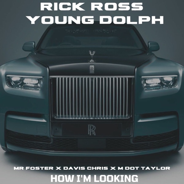 How I'm Looking (feat. Rick Ross & Young Dolph) - Single album cover