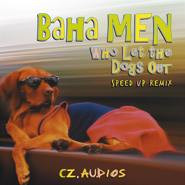 Who Let The Dogs Out (Sped Up) - Single album cover