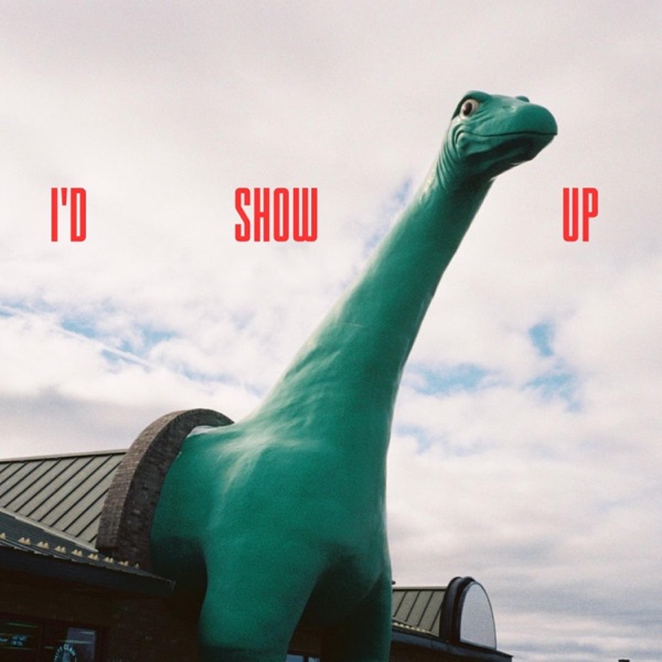 I'd Show Up - Single album cover