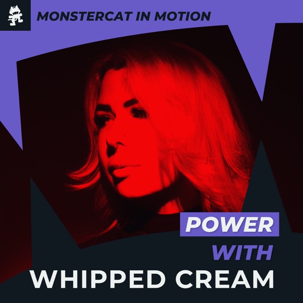 Monstercat in Motion: Power with WHIPPED CREAM (DJ Mix) album cover