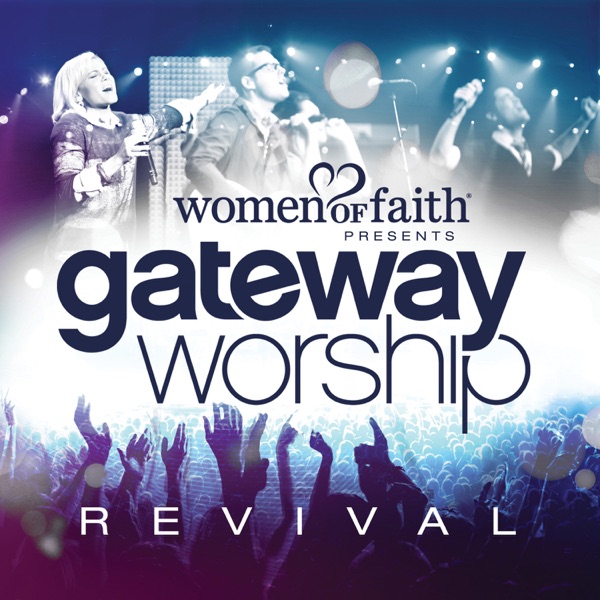 Women Of Faith Presents Gateway Worship Revival album cover