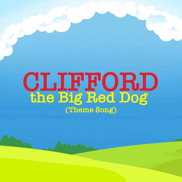 Clifford the Big Red Dog (Theme Song) - Single album cover