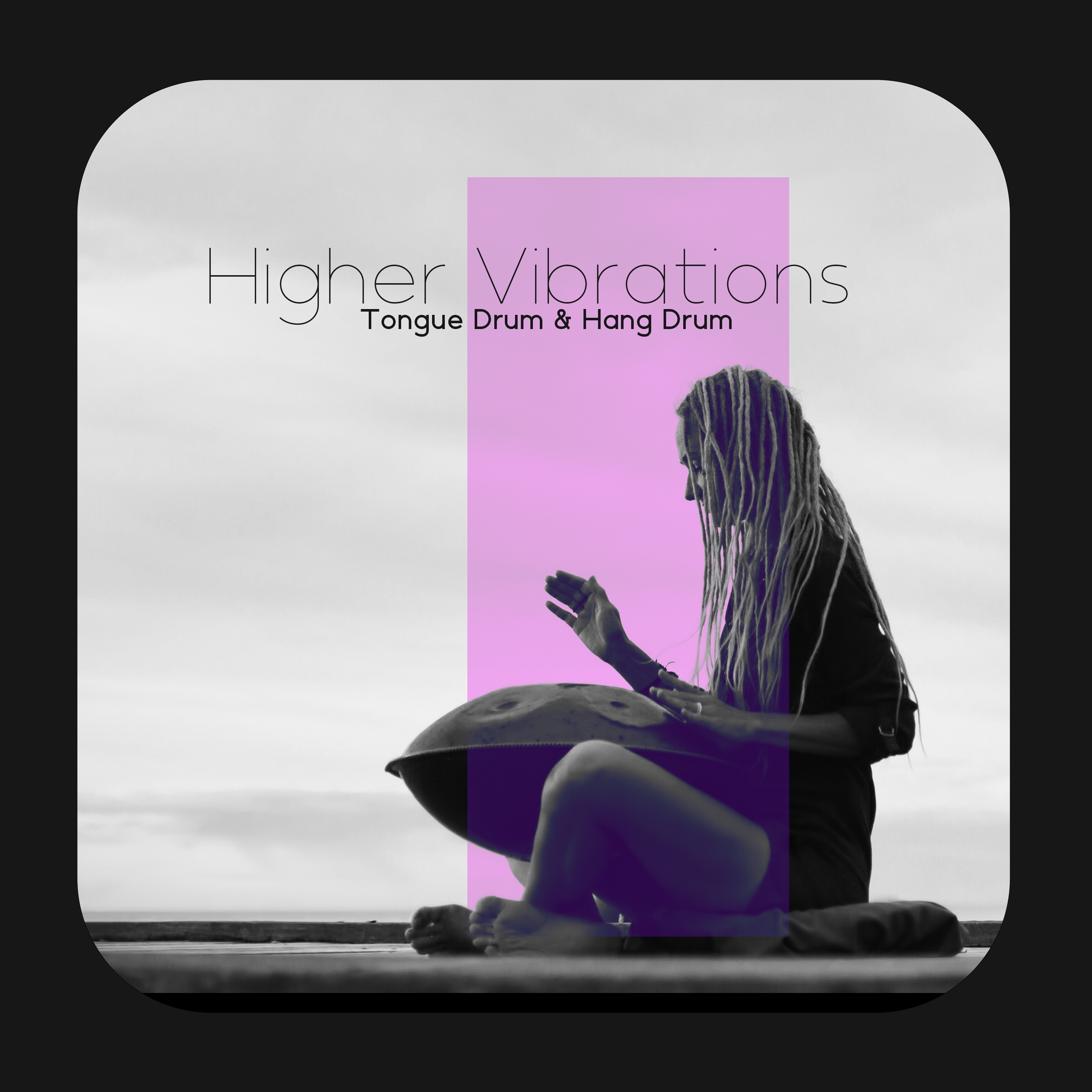 Higher Vibrations and Clarity of Mind: Tongue Drum & Hang Drum Relaxing Meditation album cover
