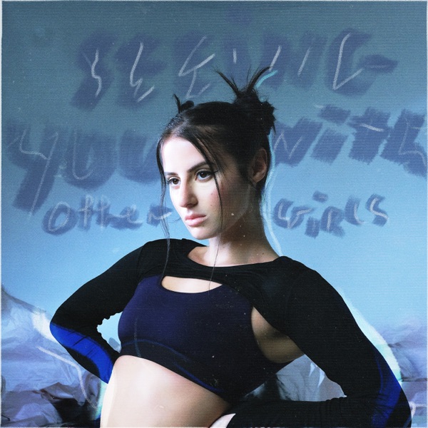 seeing you with other girls - Single album cover