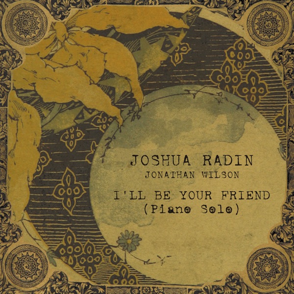 I'll Be Your Friend (feat. Jonathan Wilson) [Piano Solo] - Single album cover