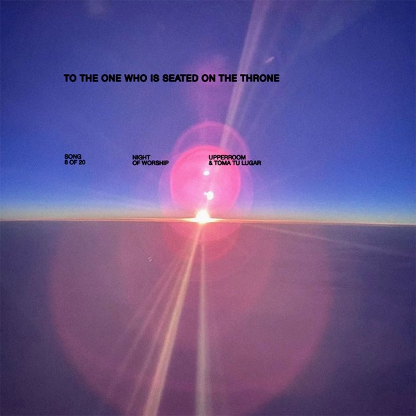 To The One Who Is Seated On The Throne (Live) [feat. Elyssa Smith & Lucas Conslie] - EP album cover