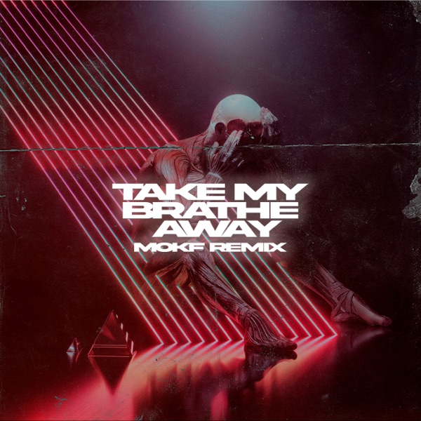 Take My Breathe Away (Mokf Remix) - Single album cover