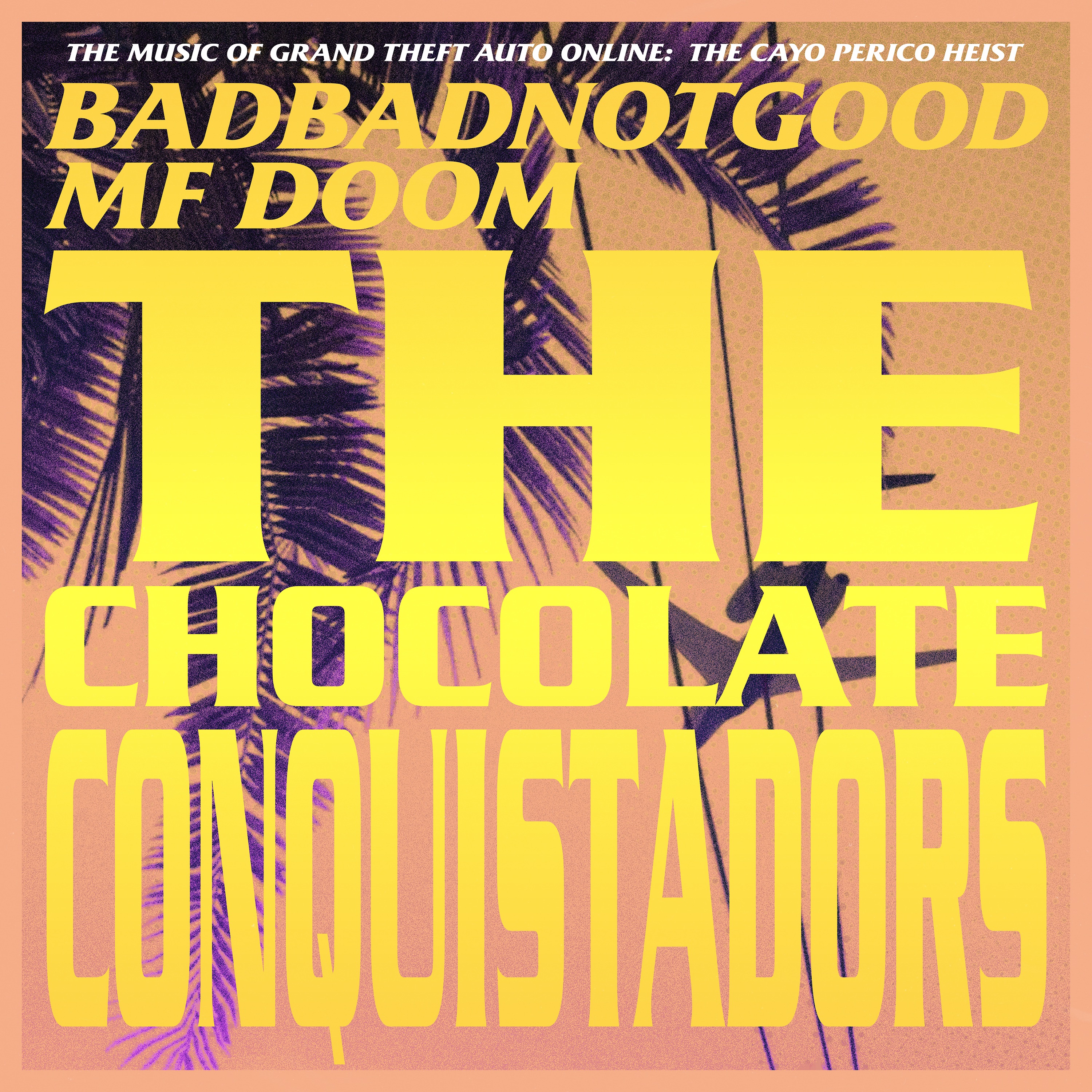 The Chocolate Conquistadors (From Grand Theft Auto Online: The Cayo Perico Heist) - Single album cover