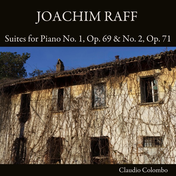 Joachim Raff: Suites for Piano No. 1, Op. 69 & No. 2, Op. 71 album cover