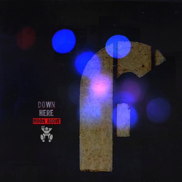 Down Here/Moon Above (SKL Remix) - Single album cover