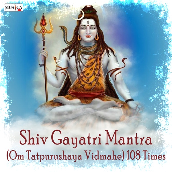 Shiv Gayatri Mantra (Om Tatpurushaya Vidmahe) 108 Times album cover